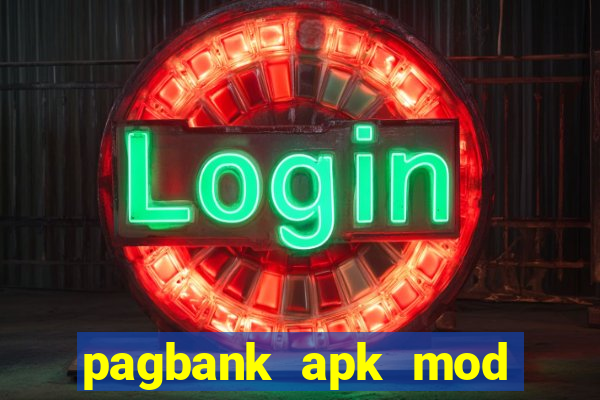 pagbank apk mod dinheiro infinito